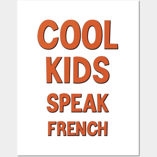 Cool kids speak French      (16) Wall Art by kaytlyninrishimathe